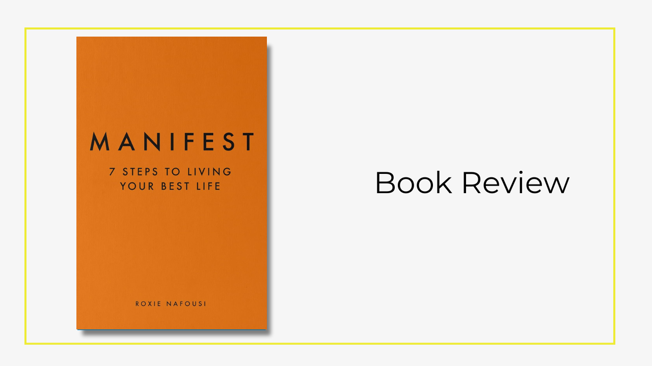 Manifest: 7 Steps to Living Your Best Life by Roxie Nafousi