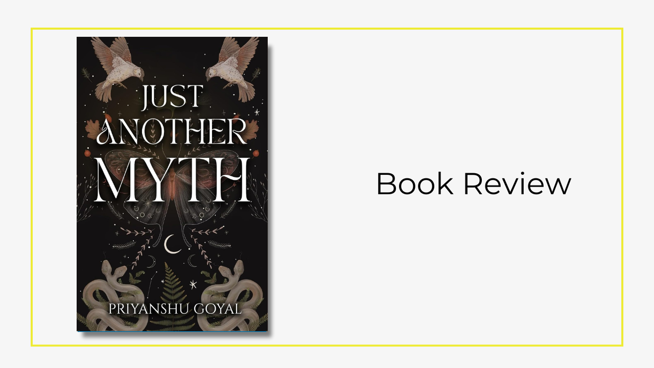 Book Review: Just Another Myth by Priyanshu Goyal