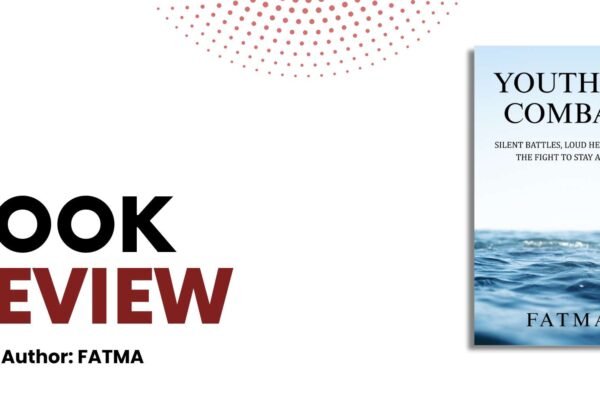 A Deeply Healing Read — “Youth in Combat” by Fatma Fatma