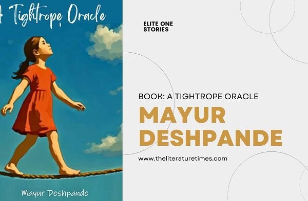Book Review: A Tightrope Oracle by Mayur Deshpande Book Review A Tightrope Oracle by Mayur Deshpande