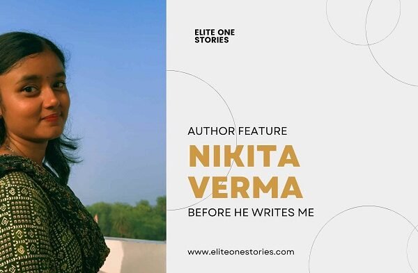 Author Feature: Nikita Verma Author Feature Nikita Verma