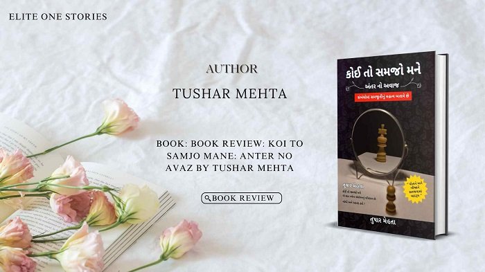 Book Review Koi To Samjo Mane Anter No Avaz by Tushar Mehta
