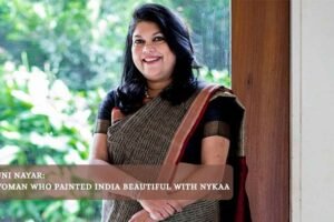 Falguni Nayar: The Woman Who Painted India Beautiful with Nykaa Falguni Nayar The Woman Who Painted India Beautiful with Nykaa