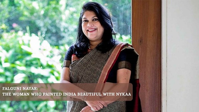 Falguni Nayar The Woman Who Painted India Beautiful with Nykaa