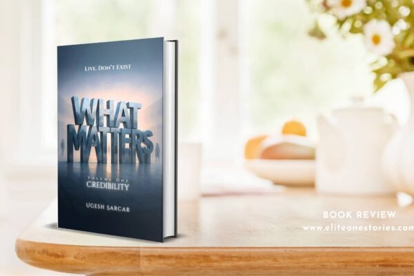 Book Review: What Matters (Volume One: Credibility) by Ugesh Sarcar Ugesh Sarcar