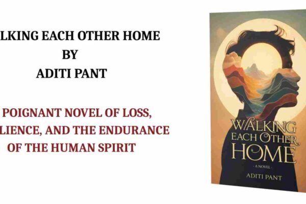 Book Review: Walking Each Other Home by Aditi Pant Walking Each Other Home