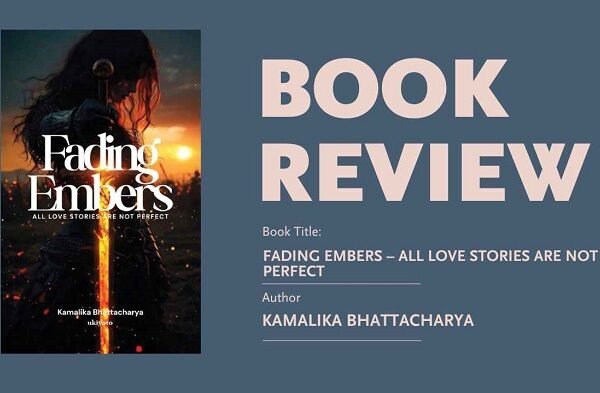Book Review Fading Embers – All Love Stories Are Not Perfect