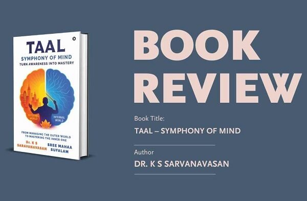 Book review- TAAL – Symphony of Mind by Dr. K S Sarvanavasan
