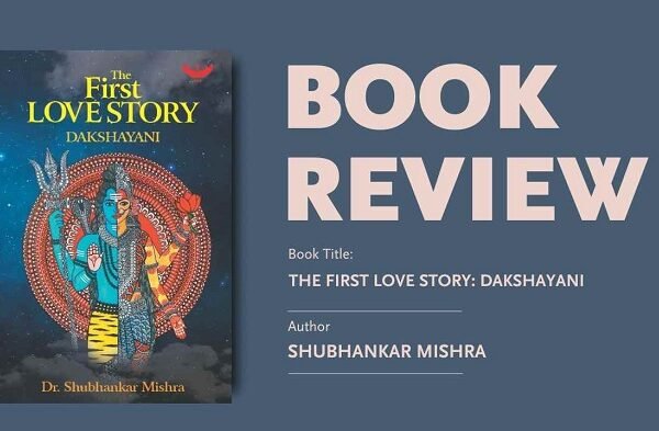 Book review- The First Love Story Dakshayani