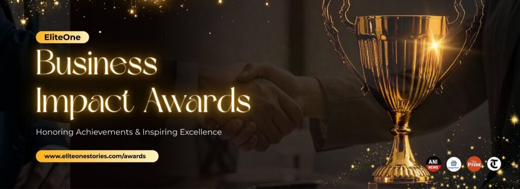 Business Impact Best business award in india for founders eliteone stories