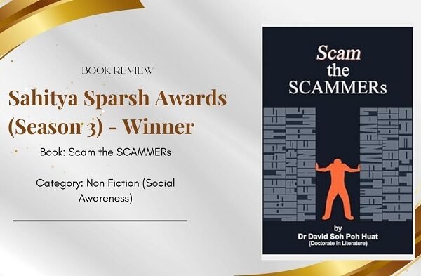 Scam the SCAMMERs by David Soh Poh Huat – Winner Sahitya Sparsh Awards – Season 3
