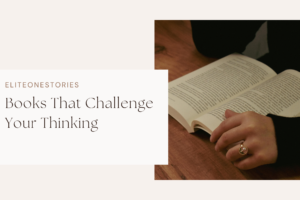 Books That Challenge Your Thinking