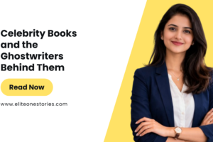 Celebrity Books and the Ghostwriters Behind Them