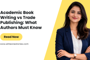 Academic Book Writing vs Trade Publishing: What Authors Must Know