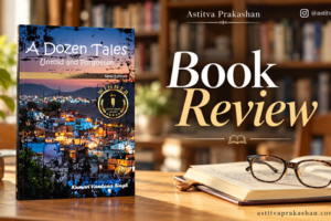 Book Review: Kumari Vandana Singh's A Dozen Tales: Untold & Forgotten